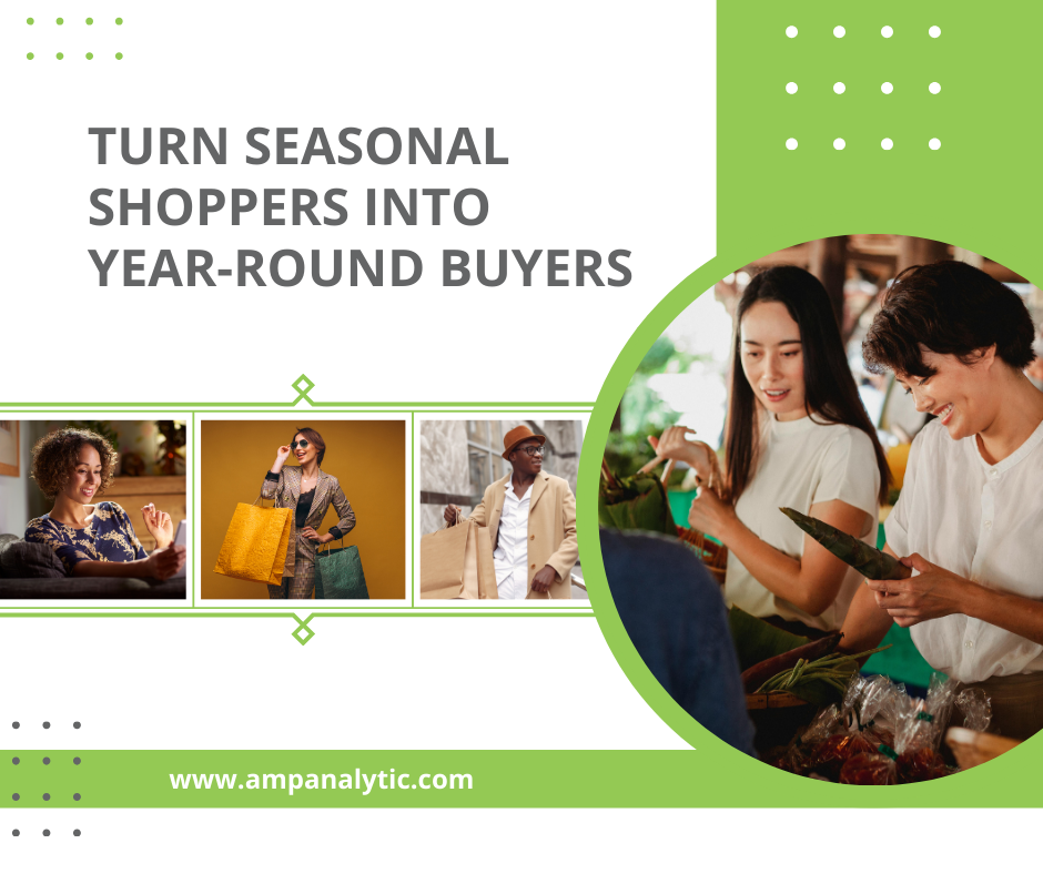 Turn Seasonal Shoppers into Year-Round
