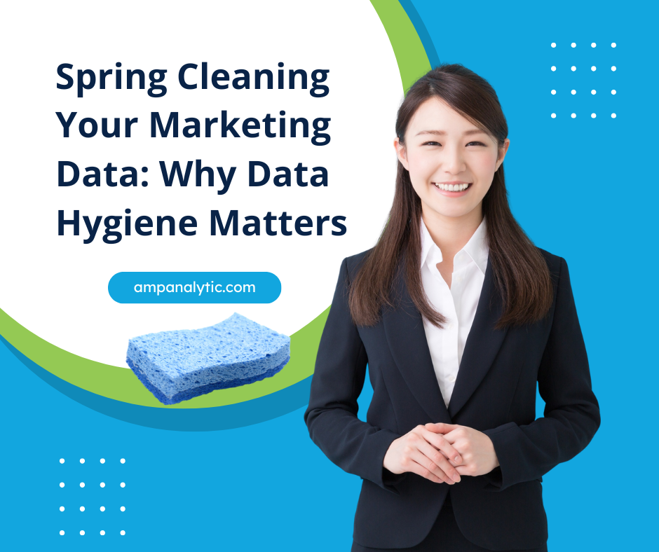 Spring Cleaning Your Marketing Data Why Data Hygiene Matters
