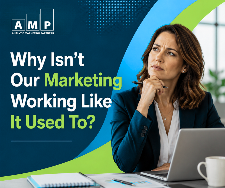 Why Isn't Our Marketing Working Like It Used to
